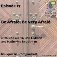 Episode 17: Be Afraid. Be Very Afraid. cover image