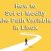 How to Set or Modify the Path Variable in Linux